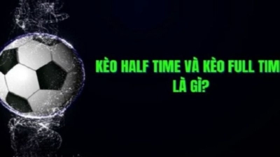 Kèo Half Time Full Time - Hình thức cược hấp dẫn & kịch tính